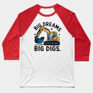 Big Dreams Big Digs Baseball T-Shirt